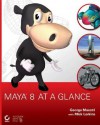 Maya 8 at a Glance [With CDROM] - George Maestri, Mick Larkins