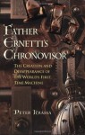 Father Ernetti's Chronovisor : The Creation and Disappearance of the World's First Time Machine - Peter Krassa, Peri Poloni-Gabriel