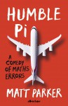 Humble Pi: A Comedy of Maths Errors - Matt Parker