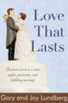 Love that Lasts: Fourteen Secrets to a More Joyful, Passionate, and Fulfilling Marriage - Gary B. Lundberg, Joy Saunders Lundberg