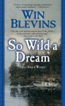 So Wild a Dream - Win Blevins