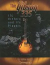 The Gibson 335: Its History and Its Players - Adrian Ingram, Andy Summers