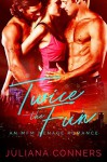 Twice the Fun: A Bad Boy MFM Menage Romance - Juliana Conners