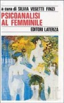 Psicoanalisi al femminile - Silvia Vegetti Finzi