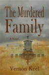 The Murdered Family - Mystery of the Wolf Family Murders - Vernon Keel