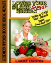 Lower Your Blood Sugar Quickly: Within 19 DAYS With 1 Super Food - Larry Dennis