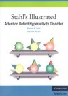 Stahl's Illustrated Attention Deficit Hyperactivity Disorder - Stephen M. Stahl, Laurence Mignon