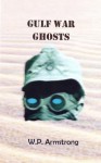 Gulf War Ghosts - W.P. Armstrong