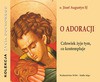 O adoracji - Człowiek żyje tym, co kontempluje - audiobook - o. Józef, Augustyn SJ