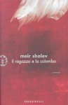 Il ragazzo e la colomba - Meir Shalev, Elena Loewenthal