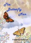 The Butterfly Man - Frederick Anderson