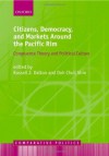 Citizens, Democracy, and Markets around the Pacific Rim (Comparative Politics) - Russell J. Dalton, Doh Chull Shin