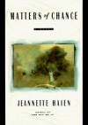 Matters of Chance: A Novel - Jeannette Haien