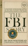 The FBI Story a Report to the People - Don Whitehead, J. Edgar Hoover