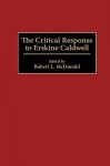 The Critical Response to Erskine Caldwell - Robert L. McDonald, Cameron Northhouse