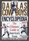 The Dallas Cowboys Encyclopedia: The Ultimate Guide To America's Team - Jim Donovan, Frank Coffey, Ken Sins