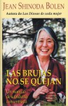 Las brujas no se quejan: Un manual de sabiduria concentrada - Jean Shinoda Bolen, Silvia Alemany