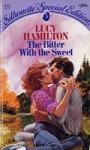 The Bitter With The Sweet (Silhouette Special Edition, No. 206) - Lucy Hamilton