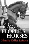 Other People's Horses (Alex & Alexander) - Natalie Keller Reinert