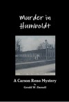 Murder in Humboldt - Gerald W. Darnell