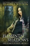 Elemental Shadows - Phaedra Weldon