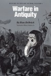 Warfare in Antiquity: History of the Art of War, Volume I - Hans Delbrück, Walter J. Renfroe Jr.