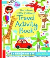 The Usborne Little Children's Travel Activity Book - Lucy Bowman, James MacLaine