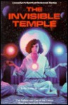 The Invisible Temple the Invisible Temple: The Nature and Use of the Group Mind for Spiritual Attainmenthe Nature and Use of the Group Mind for Spiritual Attainment T - Peter Roche de Coppens