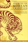 Sources of Korean Tradition, Vol. 1: From Early Times Through the 16th Century (Introduction to Asian Civilizations) - Peter H. Lee