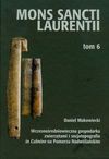 Mons Sancti Laurentii t.6 Wczesnośredniowieczna gospodarka zwierzętami i socjotopografia in Culmine na Pomorzu Nadwiślańskim - Daniel Makowiecki