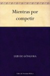 Mientras por competir - Luis de Góngora