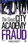 The Great City Academy Fraud - Francis Beckett