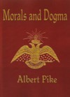 Morals And Dogma (Illustrated) - Albert Pike