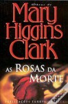 As Rosas da Morte (Capa mole) - Mary Higgins Clark