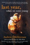 Last Year, When We Were Young - Andrew J. McKiernan