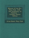 Memoir of the REV. Pliny Fisk, A.M.: Late Missionary to Palestine - Primary Source Edition - Alvan Bond, Pliny Fisk