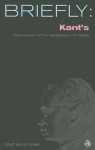 Kant's Groundwork of the Metaphysics of Morals - David Mills Daniel