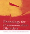 Phonology for Communication Disorders - Martin J. Ball, Nicole Müller, Ben Rutter