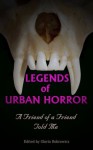 Legends of Urban Horror: A Friend of a Friend Told Me - Sean Keller, Lisamarie Lamb, K. Trap Jones, Kimberly Bettes