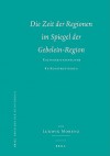 Die Zeit Der Regionen Im Spiegel Der Gebelein-Region: Kulturgeschichtliche Re-Konstruktionen - Ludwig Morenz