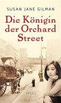 Die Königin der Orchard Street: Roman - Susan Jane Gilman, Eike Schönfeld