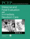 Perinatal Continuing Education Program (PCEP) Maternal and Fetal Evaluation and Immediate Newborn Care: Book I - John Kattwinkel, Lynn J. Cook, Hallam Hurt, George A. Nowacek