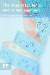 The Obesity Epidemic and Its Management: A Textbook for Primary Healthcare Professionals on the Understanding, Management and Treatment of Obesity - Terry Maguire, David W. Haslam