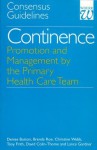 Continence - Promotion and Management by the Primary Health Care Team: Consensus Guidelines - Denise Button, Christine Webb, Brenda Roe