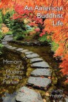 An American Buddhist Life: Memoirs of a Modern Dharma Pioneer - Charles Prebish, Damien Keown