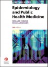 Lecture Notes: Epidemiology and Public Health Medicine - Richard D.T. Farmer, Ross Lawrenson