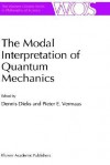 The Modal Interpretation of Quantum Mechanics - Dennis Dieks