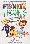 Here Comes the...Trouble! (Frankly, Frannie) - AJ Stern, Doreen Mulryan Marts