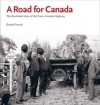 A Road for Canada: The Illustrated Story of the Trans-Canada Highway - Daniel Francis