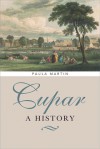 Cupar: The History of a Small Scottish Town - Paula Martin